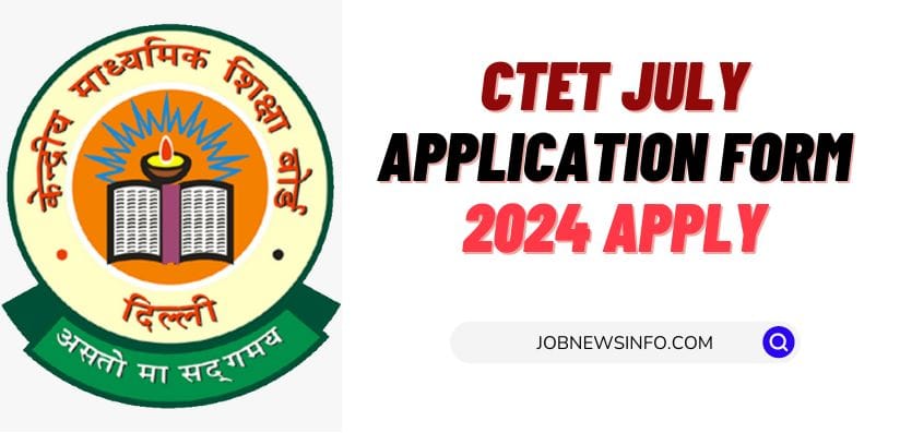 CTET Application Form 2024, Apply Online
