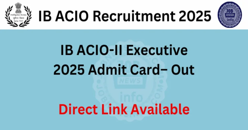 IB ACIO-II Executive 2025 Admit Card