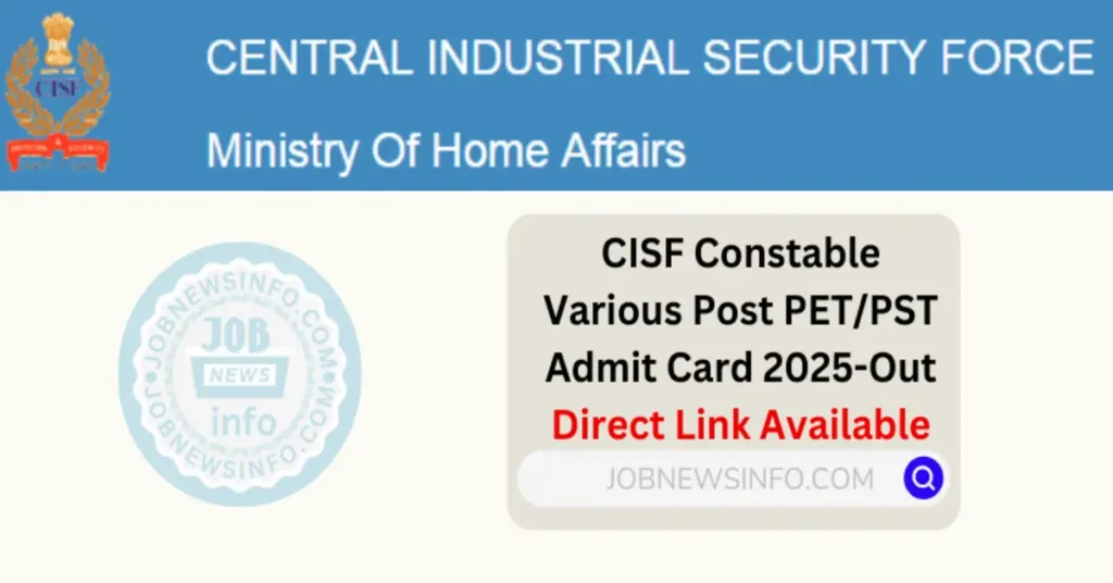 CISF Constable Various Post PET/PST Admit Card 2025-Out
